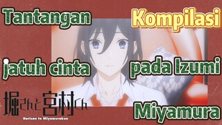 [Horimiya] Kompilasi | Tantangan jatuh cinta pada Izumi Miyamura