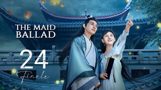 🇨🇳 The Maid Ballad (2023) | Episode 24 | 🔒FINALE🔒| Eng Sub | (上国赋 第24集)