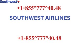 Full™ List of ≋Southwest AirlinesⒺ CUSTOMER© SERVICE℗ ( Live Person Support) Numbers Complete GUide