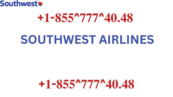Full™ List of ≋Southwest AirlinesⒺ CUSTOMER© SERVICE℗ ( Live Person Support) Numbers Complete GUide