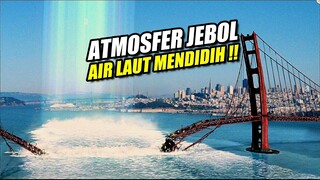 KETIKA LAPISAN ATMOSFIR BUMI JEBOL , AIR LAUT LANGSUNG MENDIDIH  DAN BUMI AKAN SEGERA BERAKHIR !!