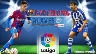 NHẬN ĐỊNH BÓNG ĐÁ | Barcelona vs Alaves (2h00 ngày 31/10). ON Football trực tiếp bóng đá La Liga