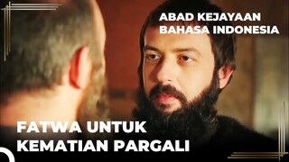 Akhir Pargalı Telah Datang | Abad Kejayaan