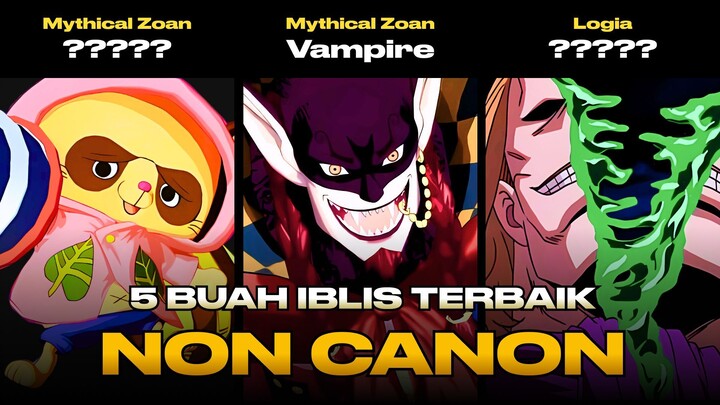 5 Buah Iblis Non Canon Terbaik