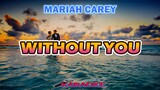 WITHOUT YOU - MARIAH CAREY  [ KARAOKE  HD ]