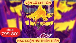Vạn Cổ Chí Tôn Chap 799 - 800 - 801 | Náo Loạn Hải Thiên Trấn
