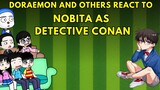 Doraemon and Friends React To Nobita as Detective Conan - Gacha Edits