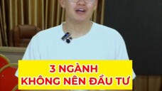 3 ngành không nên đầu tư..