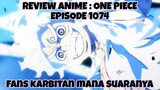 REVIEW ANIME : ONE PIECE EPISODE 1074 || Fans karbitan mana suaranya