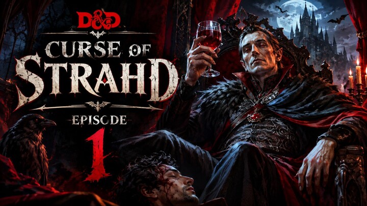🩸 D&D 5E | CURSE OF STRAHD #1 — WELCOME TO BAROVIA