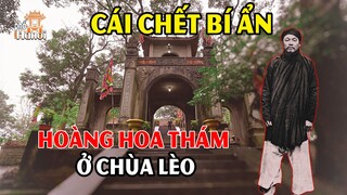 Chùa Lèo Nơi Hé Lộ Về Sự Thật Cái Chết Bí Ẩn Của Thủ Lĩnh Khởi Nghĩa Yên Thế Hoàng Hoa Thám #hnp