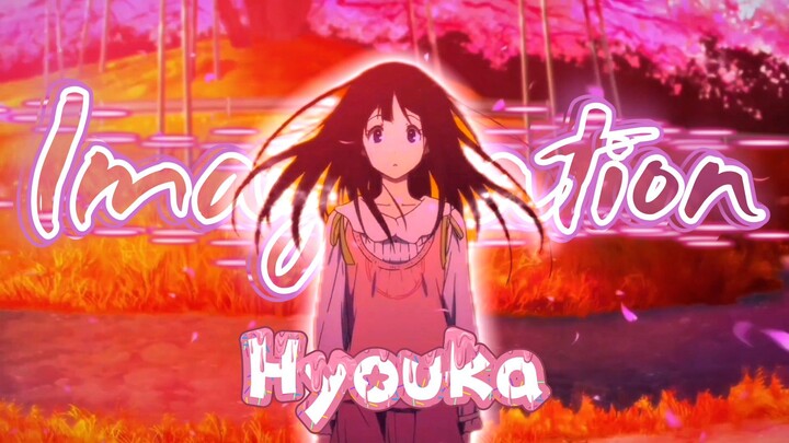 Hyouka - AMV (Imagination)