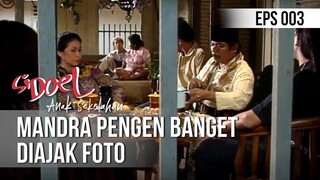 SI DOEL ANAK SEKOLAHAN - Mandra Pengen Banget Diajak Foto