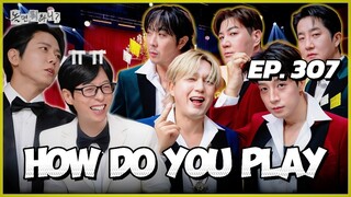 🇰🇷EP. 307 HOW DO YOU PLAY | ENG SUB | VARIETY SHOW