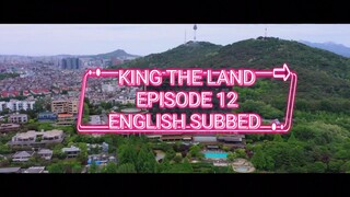 KING THE LAND EPISODE 12 ENGLISH SUBBED