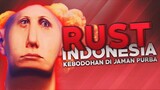 Rust Indonesia - Kebodohan di Jaman Purba