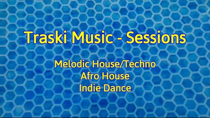 Sessions - Melodic House/Techno, Afro House, Indie