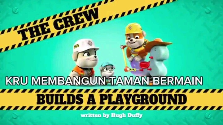 Rubble and crew Season 1 Episode 4 Bahasa indonesia