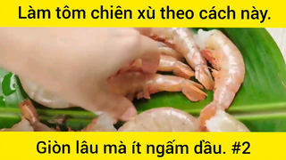 Làm tôm chiên xù theo cách này giòn lâu mà ít ngấm dầu phần 2