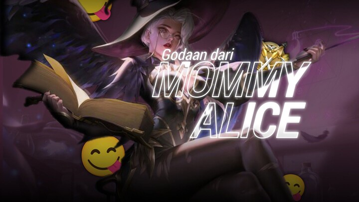 Godaan mommy Alice 🥵 || MLBB || GMV