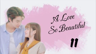 EP. 11 | A Love So Beautiful (ENG SUB)