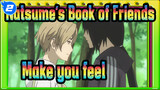 Natsume's Book of Friends|【Epic】Make you feel BRE@TH//LESS_2