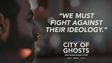 City of Ghosts เหยี่ยวข่าวสมรภูมิเลือด