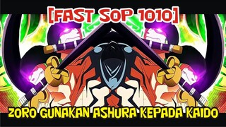 [FAST SOP 1010] KAIDO TERKEJUT!! ASHURA ZORO ADALAH HAOSHOKU HAKI !
