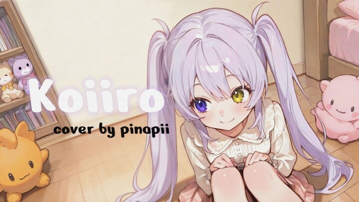 Koiiro ／ mosawo covered by pinapii 【SPECIAL VALENTINE💜】