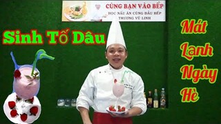 Bật Mí Cách Làm " Sinh Tố Dâu 🍓 √ giúp tăng cường sức khỏe với những ngày nắng nóng