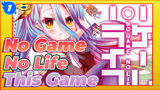 Nhạc mở đầu No Game No Life "This Game" (Phiên bản đầy đủ)_1