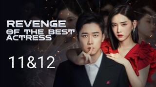 🇨🇳 Revenge Of The Best Actress (2023) | Episode 11&12 | Eng Sub | (影后的复仇 第11&12集)
