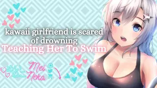 "Don't Let Go Of Me~!" {Kawaii Girlfriend} {Teaching Her To Swim} {F4M} {ASMR}