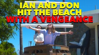 Ian and Don Hit the Beach with a Vengeance - Easy Update