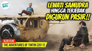 DETEKTIF CILIK UNGKAP HARTA KARUN TERBESAR!! | ALUR CERITA THE ADVENTURES OF TINTIN (2011)