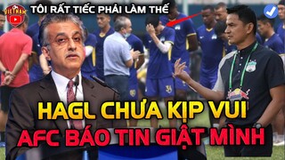 HAGL Chưa Kịp Vui Về Kết Quả ,Thầy Trò HLV Kiatisak  Nhận Tin Giật Mình Từ AFC