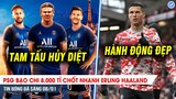 TIN BÓNG ĐÁ 8/1| PSG chi 300 triệu tậu Haaland hộ giá Messi, Ronaldo hành động “ấm lòng” giữa dịch