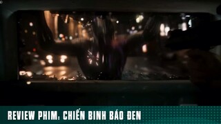 REVIEW PHIM: CHIẾN BINH BÁO ĐEN [ Phần 6 ] #reviewphimhaynhat