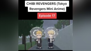 Episode 17&18 🖤 tokyorevengers toman chibirevengers anime mikey draken takemichi chifuyu baji mitsuya foryoupage foryou fyp fypシ edit