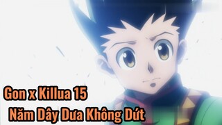 Gon x Killua 15 Năm Dây Dưa Không Dứt 