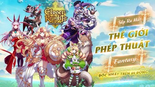 Clover Knights – Thánh Hiệp Sĩ VGP: Siêu phẩm dân mê game chiến thuật không thể bỏ qua