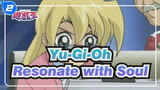 Yu-Gi-Oh| Resonate with Soul（EP 171)_2