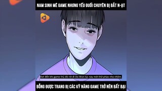 Nam sinh mê game nhưng yếu đuối chuyên bị bắt n-ạt, bỗng được các kỹ năng game trở nên bất bại