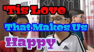 'Tis Love That Makes Us Happy