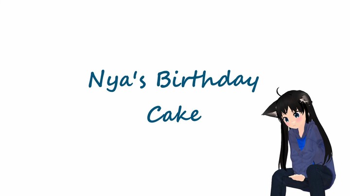 【MMD】【Happy Birthday Nya~!】