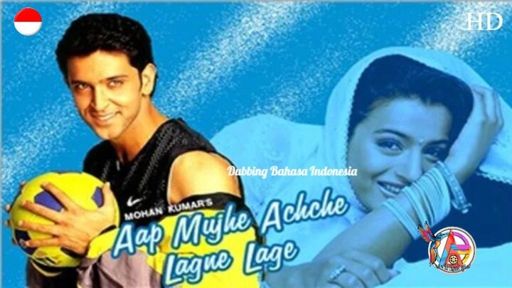 AAP MUJHE ACHCHE LAGNE LAGE (2002) DUBBING INDONESIA