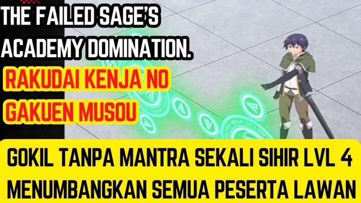 The Failed Sage's Academy Domination eps 5 - sekali sihir langsung tumbangkan semua peserta ujian