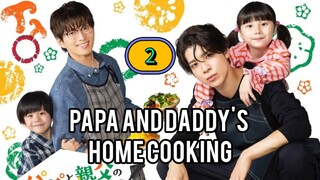 🇯🇵 EP. 2 PAPA and DADDY'S Home Cooking (2025) ENG SUB