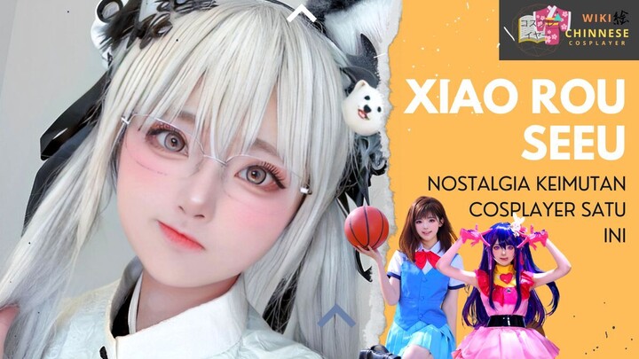 Siapa Disini Yang Kangen Cosplayer Imut Xiao Rou Seeu? Mari Kita Nostalgia 😍