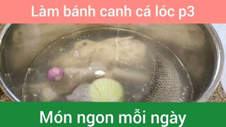 Làm bánh canh cá lóc p3